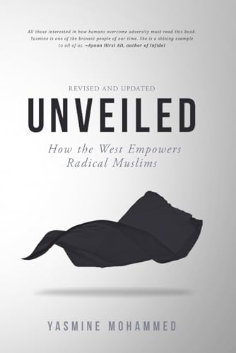 Unveiled: How the West Empowers Radical Muslims (Paperback)