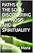 PATHS OF THE SOUL: DISCOVER...