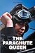 THE PARACHUTE QUEEN by Paul Paris Jr.