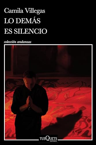 Lo demás es silencio (Andanzas) (Spanish Edition)