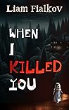 When I Killed You