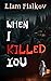 When I Killed You