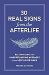 30 Real Signs from the Afterlife: Recognizing and Understanding Messages from Lost Loved Ones