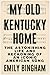 My Old Kentucky Home: The Astonishing Life and Reckoning of an Iconic American Song