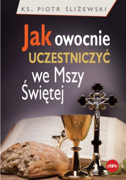 Jak owocnie uczestniczyć we Mszy Świętej (Paperback)
