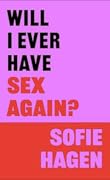 Will I Ever Have Sex Again?