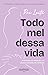 Todo mel dessa vida (Portuguese Edition)