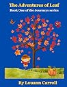The Adventures of Leaf: Book One of the Journeys series