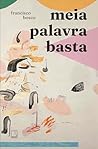 Book cover for Meia palavra basta