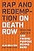 Rap and Redemption on Death Row: Seeking Justice and Finding Purpose behind Bars