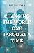 Changing the World One Tang...