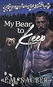 My Bear to Keep (Cypress Valley Shifters #2)