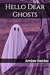 Hello Dear Ghosts
