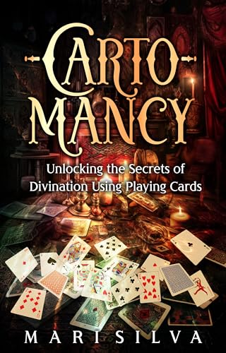 Cartomancy: Unlocking the Secrets of Divination Using Playing Cards (Learning Tarot)