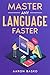Master Any Language Faster: Your secret weapon for rapid language acquisition