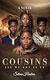 Cousins: All We Got Is Us!