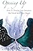 Opening Up: How to Develop Your Intuition and Work With Your Angels