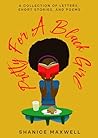 Pretty For A Black Girl: A Collection of Letters, Short Stories, and Poems Book cover for Pretty For A Black Girl: A Collection of Letters, Short Stories, and Poems