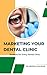 Marketing Your Dental Clini...