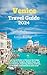 Venice Travel Guide 2024: A...