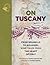 On Tuscany: From Brunello t...