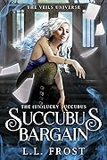Succubus Bargain (The unLucky Succubus, #1)
