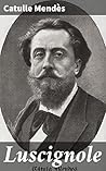 Luscignole: Élégance romantique dans les vers colorés de Catulle Mendès (French Edition)