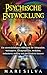Psychische Entwicklung: Ein unverzichtbares Hilfswerk für Telepathie, Wahrsagerei, Astralprojektion, Medialität, Hellseherei, Heilung und übersinnliche Hexerei (German Edition)