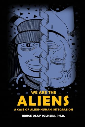 We Are the Aliens: A Case of Alien-Human Integration (Paperback)
