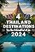 4 Thailand Destinations to Be Mindful Of In 2024 by Faith Med