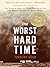 The Worst Hard Time: The Untold Story of Those Who Survived the Great American Dust Bowl