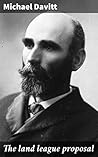 The land league proposal: Enriched edition. Revolutionizing Irish Agriculture: The Impact of Land Reform in the Late 19th Century The land league proposal: Enriched edition. Revolutionizing Irish Agriculture: The Impact of Land Reform in the Late 19th Century