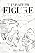 The Father Figure by Haley C. Brown The Father Figure by Haley C. Brown