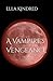 A Vampire's Vengeance by Ella Kindred