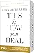 When You're Ready, This Is How You Heal: 55 Impulse, die dir dabei helfen, loszulassen und zu dir zu finden