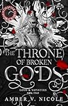 The Throne of Broken Gods by Amber V. Nicole