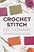 Crochet Stitch Dictionary:S...