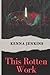 This Rotten Work by Kenna Jenkins