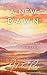 A New Dawn: Special Edition: Book 3 The Triple Flame Trilogy (Original Ending)