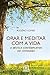 Orar e meditar e com a vida: A mística contemplativa do cotidiano (Portuguese Edition)