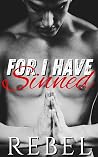 For I Have Sinned by Dakota Rebel