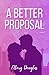 A Better Proposal (A Bluebird Sky, #1)