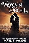 Waves of Deceit by Donna K. Weaver