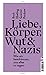 Liebe, Körper, Wut & Nazis:...