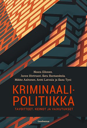 Kriminaalipolitiikka - Tavoitteet, keinot ja vaikutukset