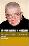 La guida spirituale di Don Dolindo: Alla luce dei commenti biblici di Padre Don Dolindo Ruotolo (Centro Studi “Sac. Dolindo Ruotolo”) (Italian Edition)