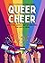 Queer Cheer: Activities, Advice, and Affirmations for LGBTQ+ Teens (LGBTQ+ Issues Facing Gay Teens and More)