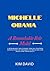 MICHELLE OBAMA: A Remarkabl...