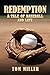 REDEMPTION: A Tale of Baseb...