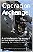 Operation Archangel: A firs...
